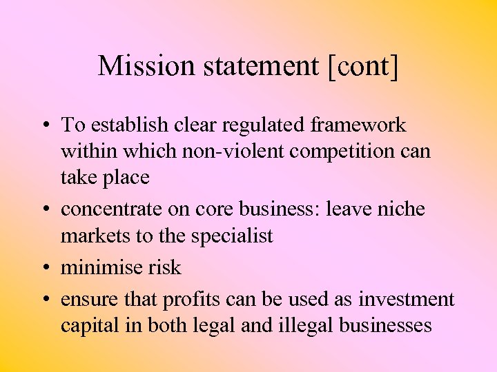 Mission statement [cont] • To establish clear regulated framework within which non-violent competition can