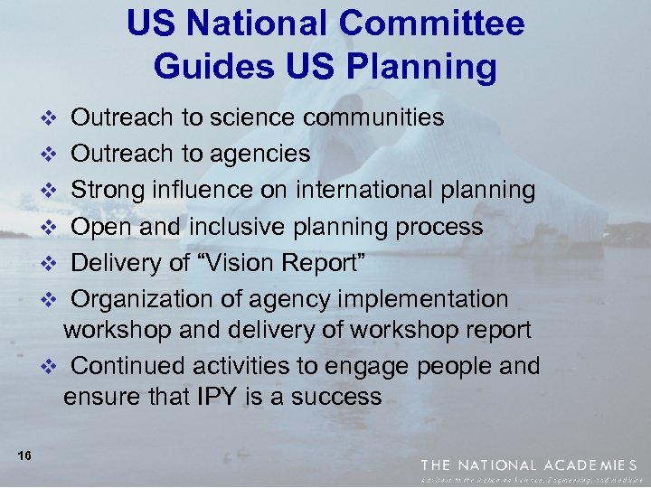 US National Committee Guides US Planning v Outreach to science communities v Outreach to