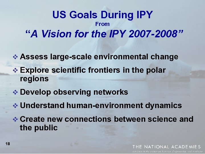 US Goals During IPY From “A Vision for the IPY 2007 -2008” v Assess