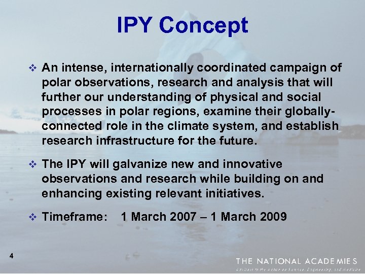 IPY Concept v An intense, internationally coordinated campaign of polar observations, research and analysis