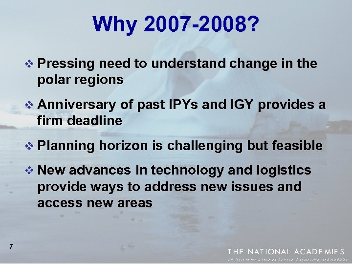Why 2007 -2008? v Pressing need to understand change in the polar regions v