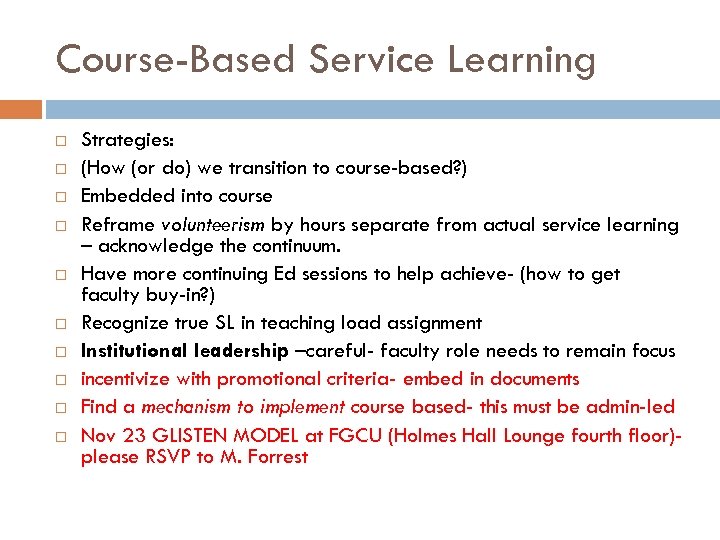 Course-Based Service Learning Strategies: (How (or do) we transition to course-based? ) Embedded into