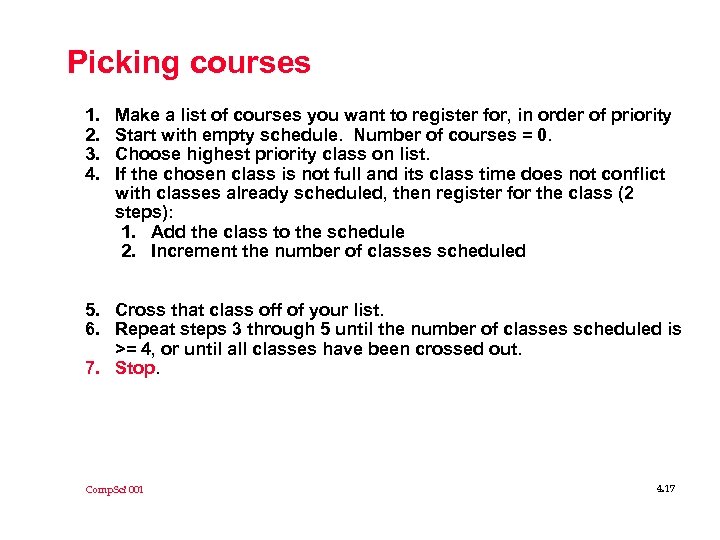 Picking courses 1. 2. 3. 4. Make a list of courses you want to