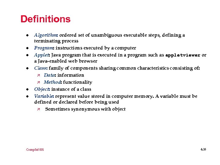 Definitions l l l Algorithm: ordered set of unambiguous executable steps, defining a terminating