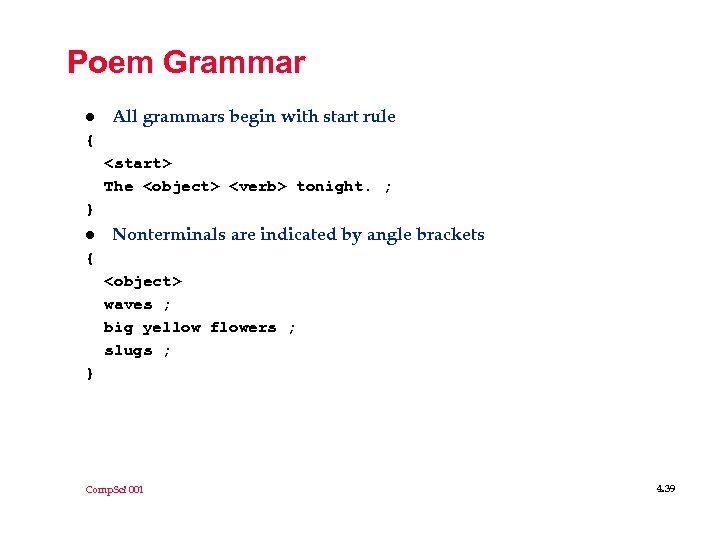 Poem Grammar l All grammars begin with start rule { <start> The <object> <verb>