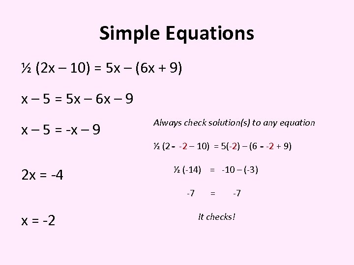 Simple Equations ½ (2 x – 10) = 5 x – (6 x +