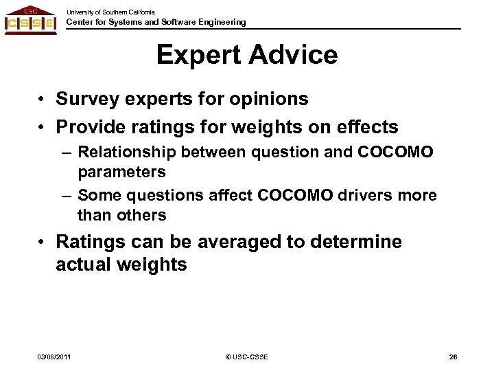 University of Southern California Center for Systems and Software Engineering Expert Advice • Survey