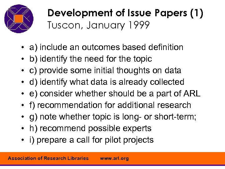 Development of Issue Papers (1) Tuscon, January 1999 • • • a) include an