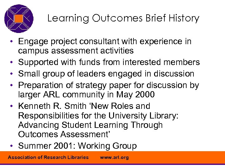 Learning Outcomes Brief History • Engage project consultant with experience in campus assessment activities