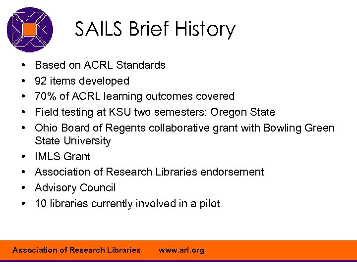 SAILS Brief History • • • Based on ACRL Standards 92 items developed 70%