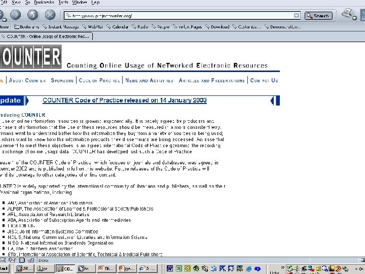 Project COUNTER • Both libraries and publishers need usage statistics • Counting Online Usage