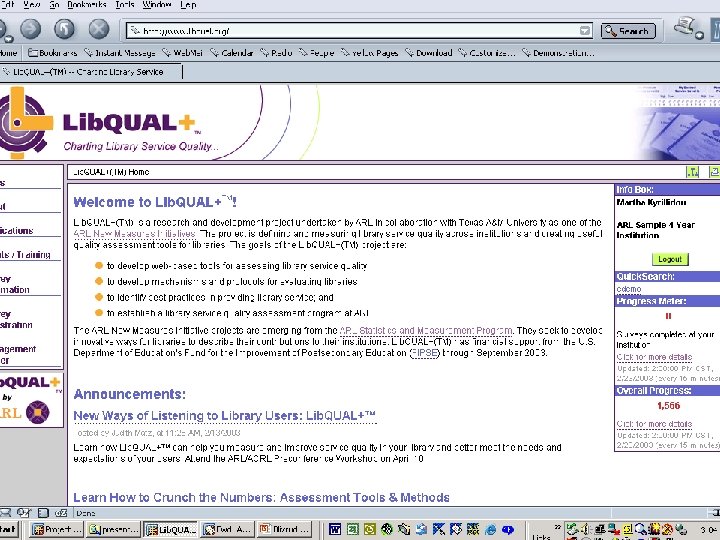 Lib. QUAL+ Brief History • • • Experience with SERVQUAL in many libraries past