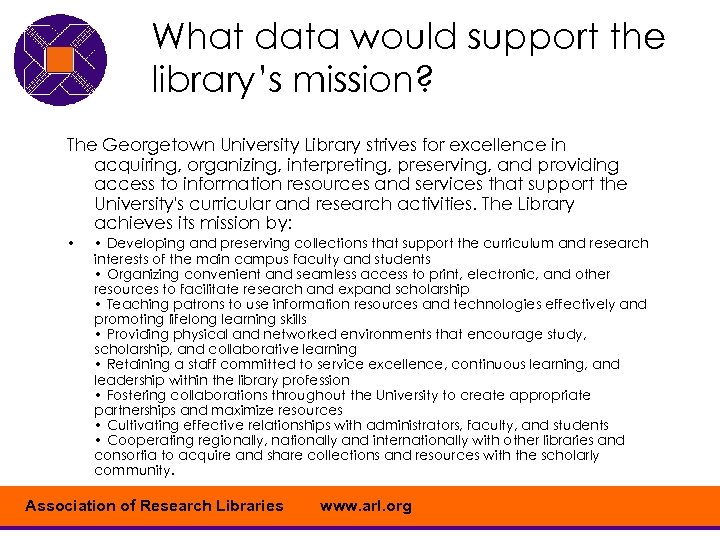 What data would support the library’s mission? The Georgetown University Library strives for excellence