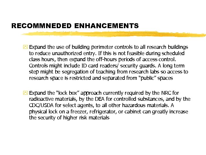 RECOMMNEDED ENHANCEMENTS y Expand the use of building perimeter controls to all research buildings