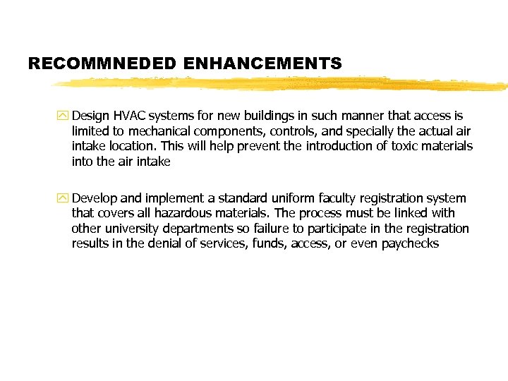 RECOMMNEDED ENHANCEMENTS y Design HVAC systems for new buildings in such manner that access