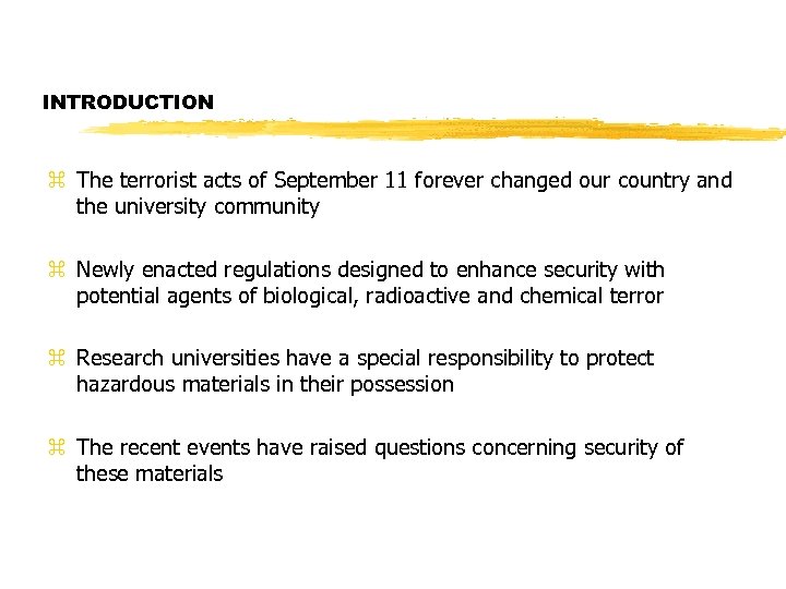 INTRODUCTION z The terrorist acts of September 11 forever changed our country and the