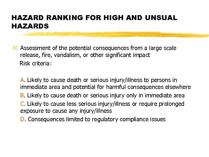 HAZARD RANKING FOR HIGH AND UNSUAL HAZARDS z Assessment of the potential consequences from