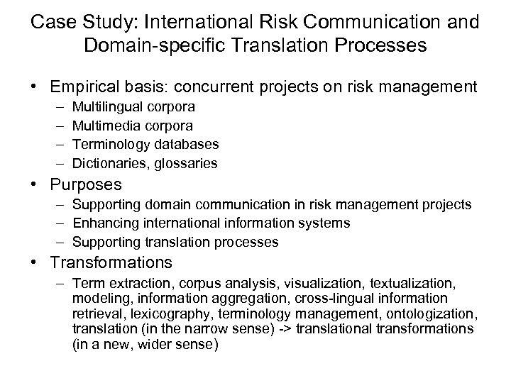 Case Study: International Risk Communication and Domain-specific Translation Processes • Empirical basis: concurrent projects