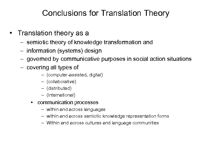 Conclusions for Translation Theory • Translation theory as a – – semiotic theory of