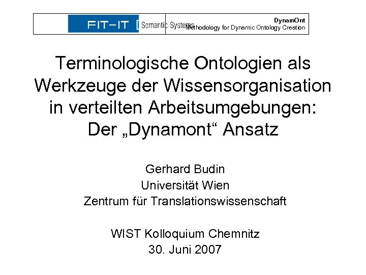 Dynam. Ont Methodology for Dynamic Ontology Creation Terminologische Ontologien als Werkzeuge der Wissensorganisation in