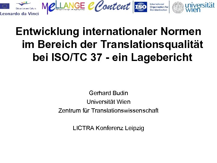 Entwicklung internationaler Normen im Bereich der Translationsqualität bei ISO/TC 37 - ein Lagebericht Gerhard