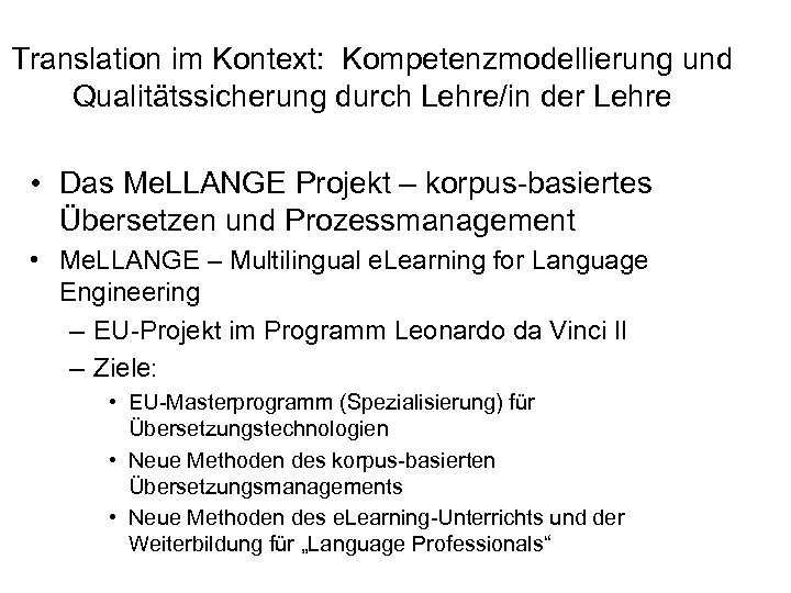 Translation im Kontext: Kompetenzmodellierung und Qualitätssicherung durch Lehre/in der Lehre • Das Me. LLANGE