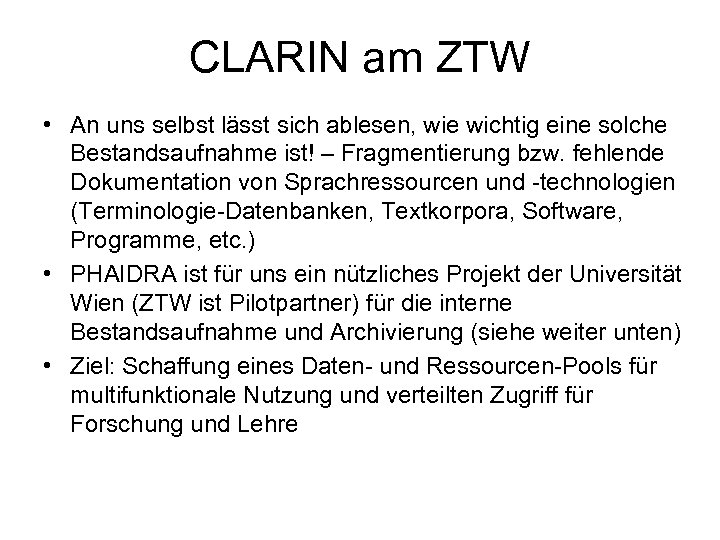 CLARIN am ZTW • An uns selbst lässt sich ablesen, wie wichtig eine solche