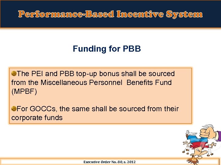 BOTTOM – UP Performance-Based Incentive System PLANNING & BUDGETING Funding for PBB The PEI