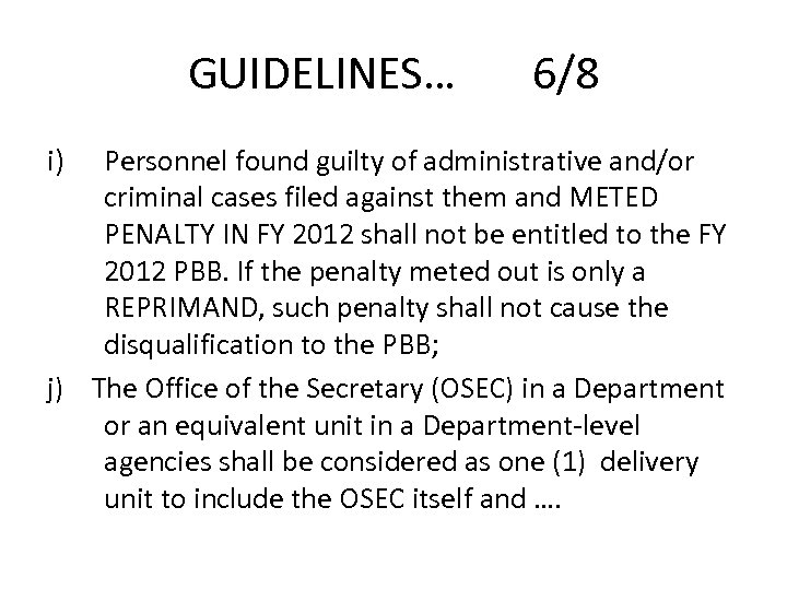 GUIDELINES… i) 6/8 Personnel found guilty of administrative and/or criminal cases filed against them