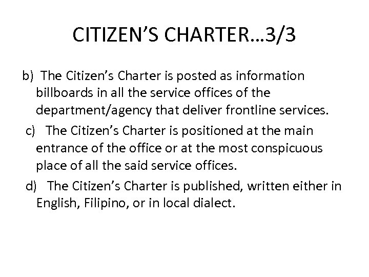 CITIZEN’S CHARTER… 3/3 b) The Citizen’s Charter is posted as information billboards in all