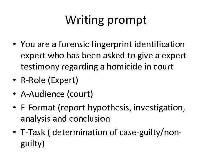 Writing prompt • You are a forensic fingerprint identification expert who has been asked