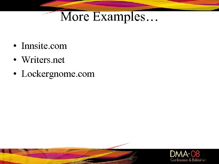 More Examples… • Innsite. com • Writers. net • Lockergnome. com 