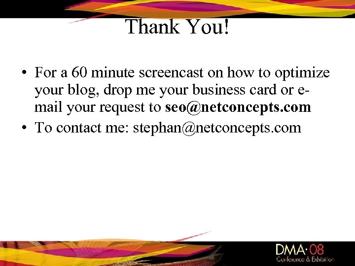 Thank You! • For a 60 minute screencast on how to optimize your blog,