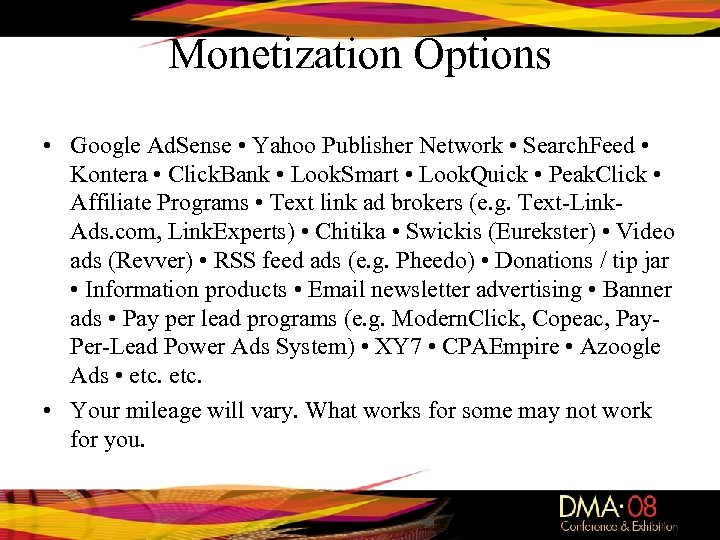 Monetization Options • Google Ad. Sense • Yahoo Publisher Network • Search. Feed •