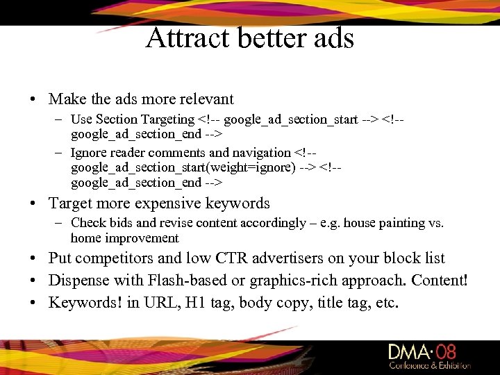 Attract better ads • Make the ads more relevant – Use Section Targeting <!--