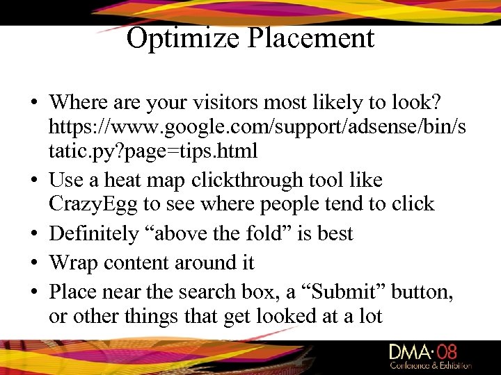 Optimize Placement • Where are your visitors most likely to look? https: //www. google.