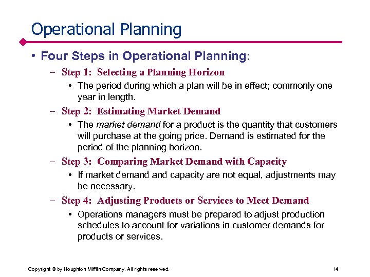 Operational Planning • Four Steps in Operational Planning: – Step 1: Selecting a Planning