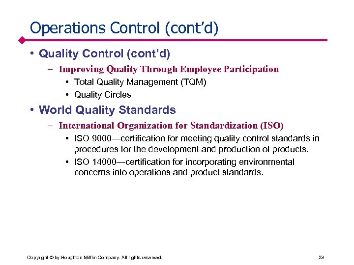 Operations Control (cont’d) • Quality Control (cont’d) – Improving Quality Through Employee Participation •