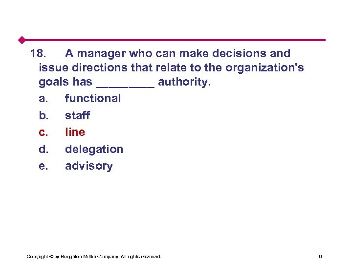 18. A manager who can make decisions and issue directions that relate to the