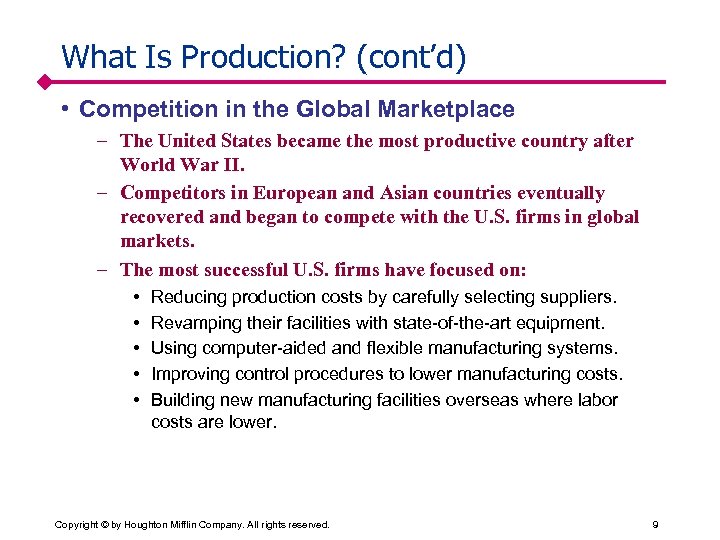 What Is Production? (cont’d) • Competition in the Global Marketplace – The United States