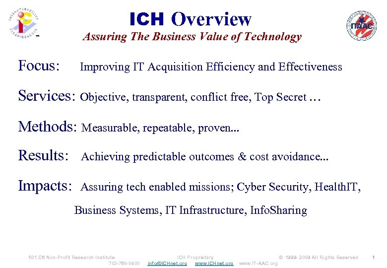 ICH Overview ™ Focus: Assuring The Business Value of Technology ICH Improving IT Acquisition