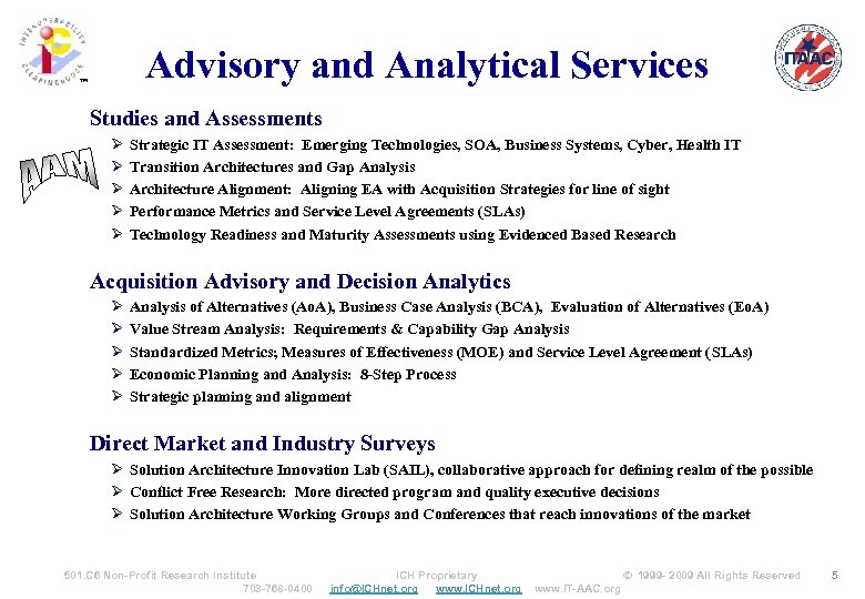 Advisory and Analytical Services ™ Studies and Assessments Ø Ø Ø Strategic IT Assessment: