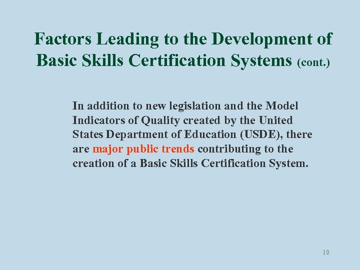 Factors Leading to the Development of Basic Skills Certification Systems (cont. ) In addition
