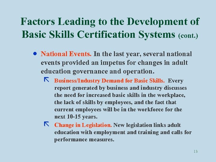 Factors Leading to the Development of Basic Skills Certification Systems (cont. ) · National