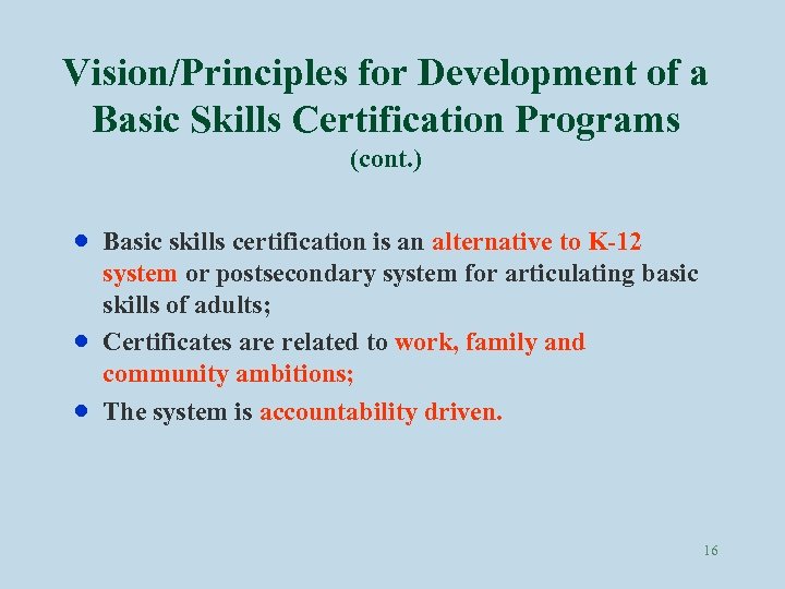 Vision/Principles for Development of a Basic Skills Certification Programs (cont. ) · · ·