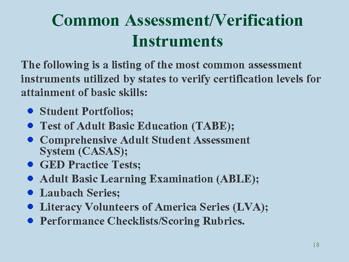 Common Assessment/Verification Instruments The following is a listing of the most common assessment instruments