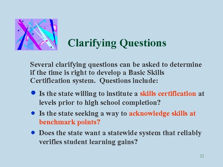Clarifying Questions Several clarifying questions can be asked to determine if the time is