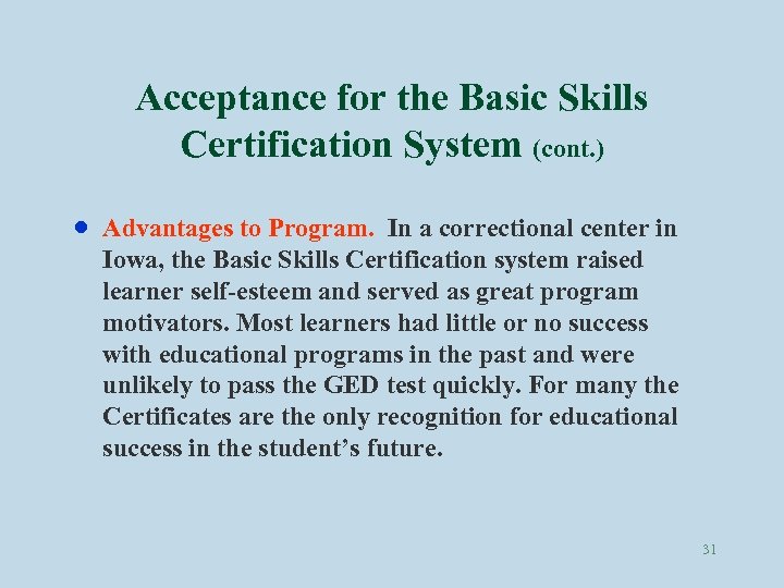 Acceptance for the Basic Skills Certification System (cont. ) · Advantages to Program. In