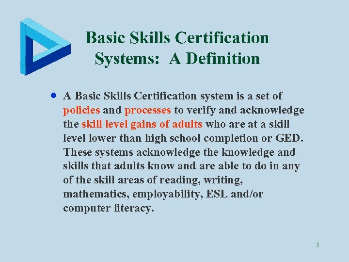 Basic Skills Certification Systems: A Definition · A Basic Skills Certification system is a