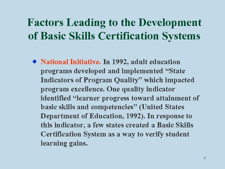 Factors Leading to the Development of Basic Skills Certification Systems · National Initiative. In